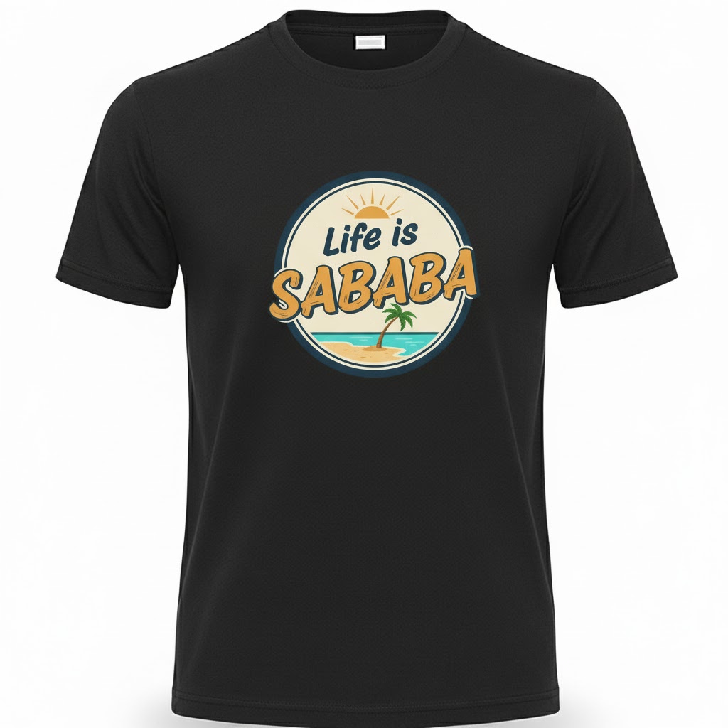 LIFE IS SABABA T-SHIRT